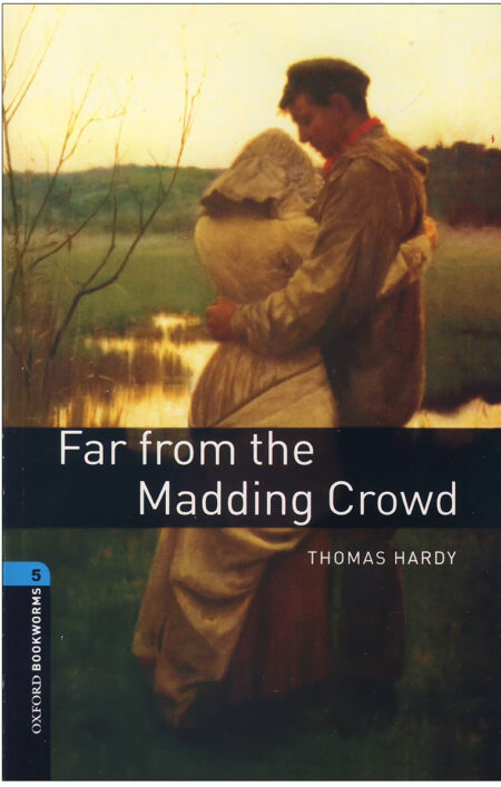 Oxford Bookworms 5 Far From the Madding Crowd