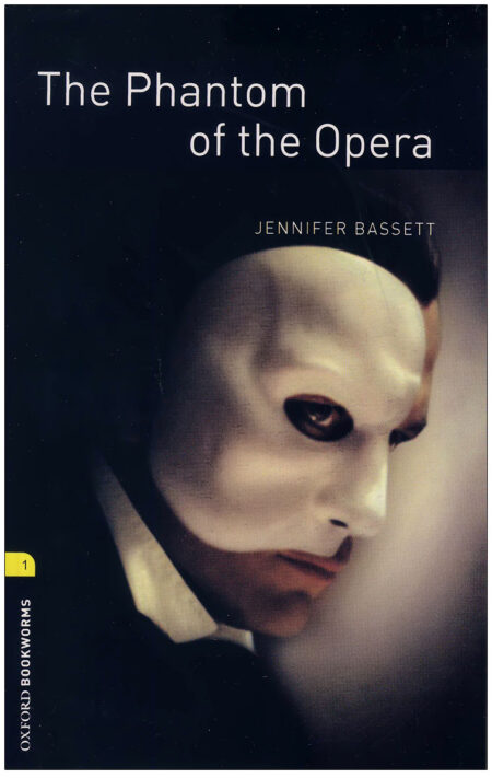 Oxford Bookworms 1 The Phantom of the Opera